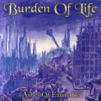 Burden of Life - Ashes Of Existence (2008)  Lossless