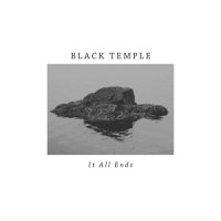 Black Temple - It All Ends (2015)