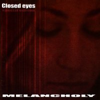 Melancholy - Closed Eyes (2003)