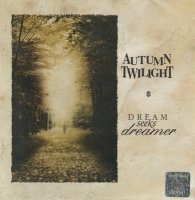 Autumn Twilight - Dream Seeks Dreamer (2006)