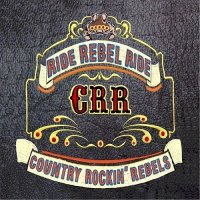 Country Rockin\' Rebels - Ride Rebel Ride (2016)