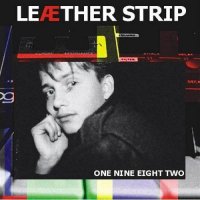 Leaether Strip - One Nine Eight Two (MCD) (2008)