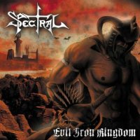 Spectral - Evil Iron Kingdom (2009)