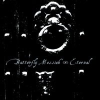 Butterfly Messiah - Eternal (2003)