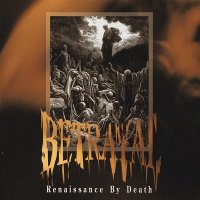 Betrayal - Renaissance by Death (1991)