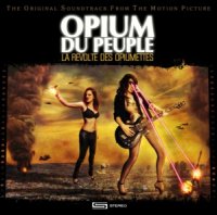 Opium du Peuple - La Revolte des Opiumettes [OST] (2013)