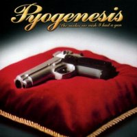Pyogenesis - She Makes Me Wish I Had A Gun (2002)