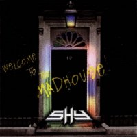 Shy - Welcome To The Madhouse (Remastered 2001) (1994)