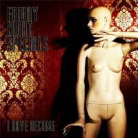 Friday Night Specials - I Have Become (2015)