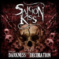 Saigon Kiss - From Darkness To Decimation (2015)