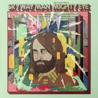 Skyway Man - Seen Comin\' From A Mighty Eye (2017)
