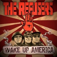 The Refusers - Wake Up America (2016)