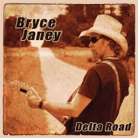 Bryce Janey - Delta Road (2015)