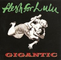 Flesh For Lulu - Gigantic (2007)