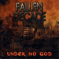 Fallen Decade - Under No God (2009)