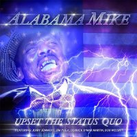 Alabama Mike - Upset the Status Quo (2016)  Lossless