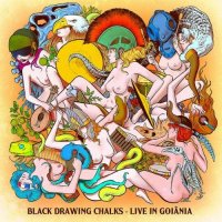 Black Drawing Chalks - Live In Goiania (2012)