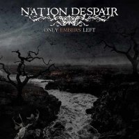 Nation Despair - Only Embers Left (2013)