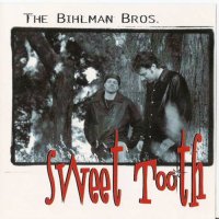The Bihlman Brothers - Sweet Tooth (2001)