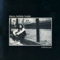 Marco Antônio Araújo - Influуncias (1981)