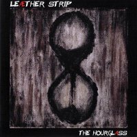 Leaether Strip - The Hourglass (MCD) (2007)