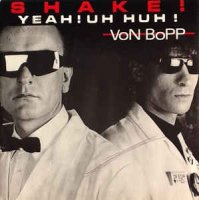 Von Bopp - Shake! Yeah! Uh Huh! (1988)