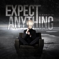 Expect Anything - The Meaning Of Life (2014)