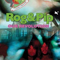 Rog & Pip - Our Revolution (2014)