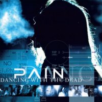 Pain - Dancing With The Dead (Limited Edition) (2004)  Lossless