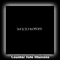 Mythosis - Counter Fate Illusions (2007)