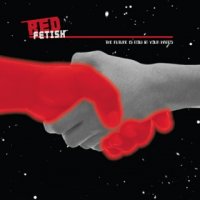 Red Fetish - The Future Is Now InYour Hands (2011)