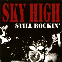 Sky High - Still Rockin\' (2005)