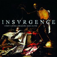 Insvrgence - Every Living Creature Dies Alone (2015)