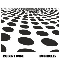 Robert Wine - In Circles (2017)