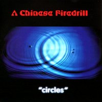 A Chinese Firedrill - Circles (2006)