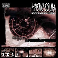 Mastic Scum - Scar (2002)