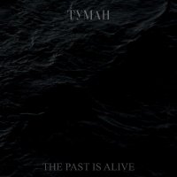 Туман - The Past Is Alive (2014)