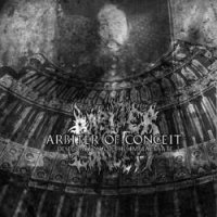 Arbiter of Conceit - Eradico Consenescus Inritus (2008)