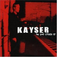 Kayser - The Good Citizen (2006)