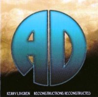 Kerry Livgren - Reconstructions Reconstructed [Reissue 2006] (1986)  Lossless