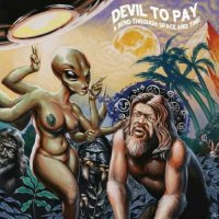 Devil To Pay - A Bend Through Space And Time (2016)