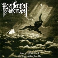 Pestilential Shadows - Embrace After Death (The Fate Of All That Lives II) (2005)