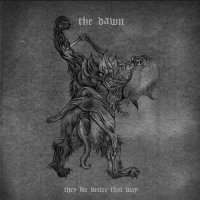 The Dawn - They Die Better That Way (2013)