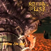 Rotting Flesh - Follow The End (1998)