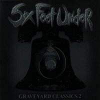 Six Feet Under - Graveyard Classics 2 (2004)