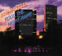Sugarcreek - Rock The Night Away (2002 Remastered) (1984)