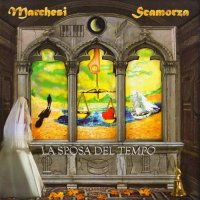 Marchesi Scamorza - La Sposa Del Tempo (2012)