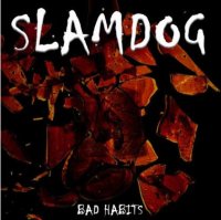 Slamdog - Bad Habits (2013)