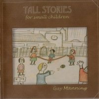 Guy Manning - Tall Stories For Small Children (1999)