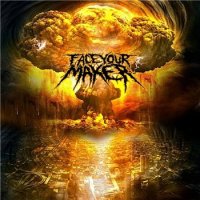 Face Your Maker - Dissolution (2012)